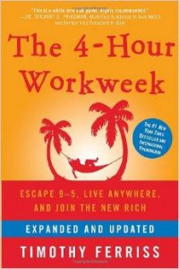 The 4 Hour Workweek by: Tim Ferris