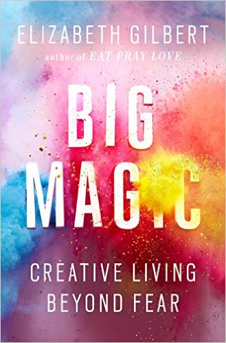 Big Magic - Adventurous Authors, Elizabeth Gilbert